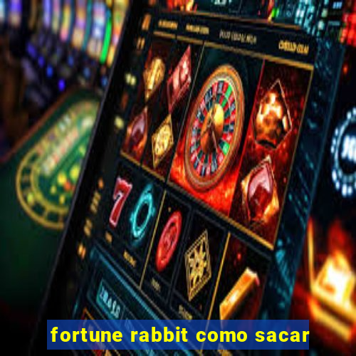 fortune rabbit como sacar